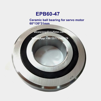 EPB60-47 C3P5 high speed ceramic ball bearing for servo motor Fanuc servo motor bearingsg 60*130*31mm